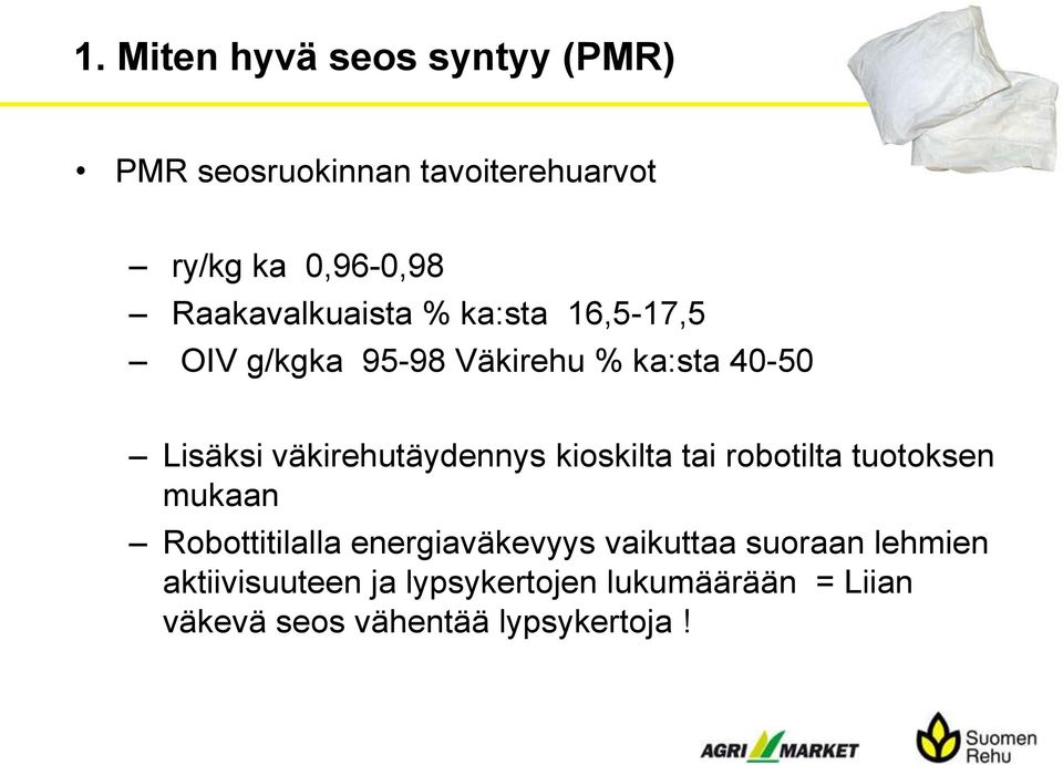 väkirehutäydennys kioskilta tai robotilta tuotoksen mukaan Robottitilalla energiaväkevyys