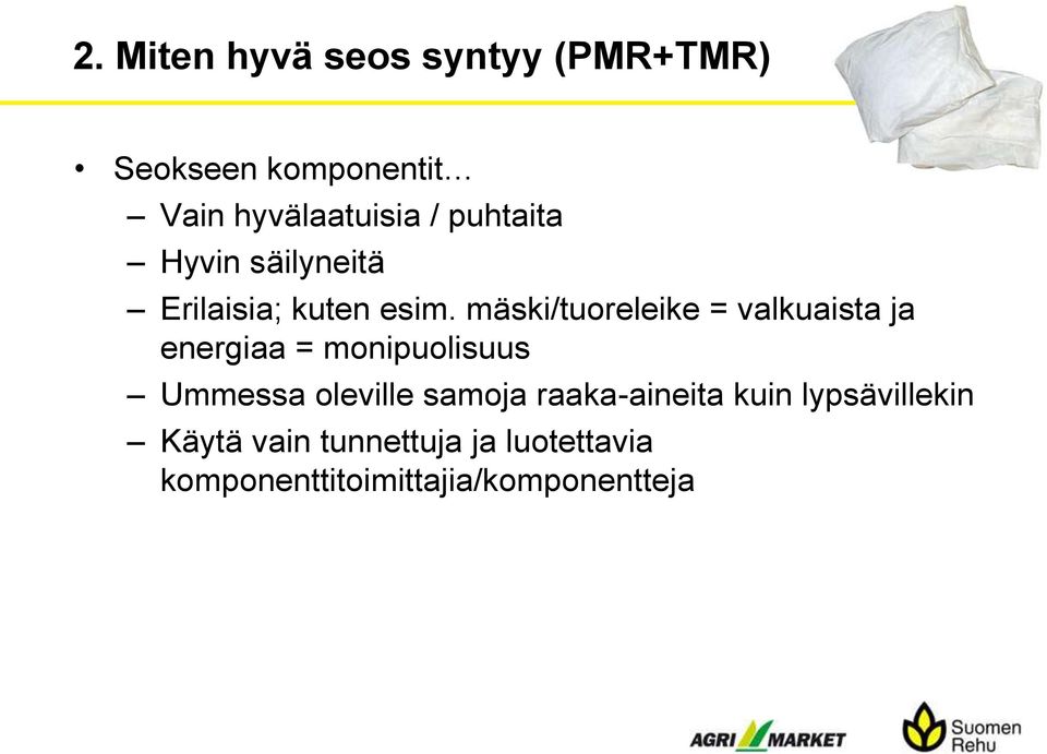 mäski/tuoreleike = valkuaista ja energiaa = monipuolisuus Ummessa oleville