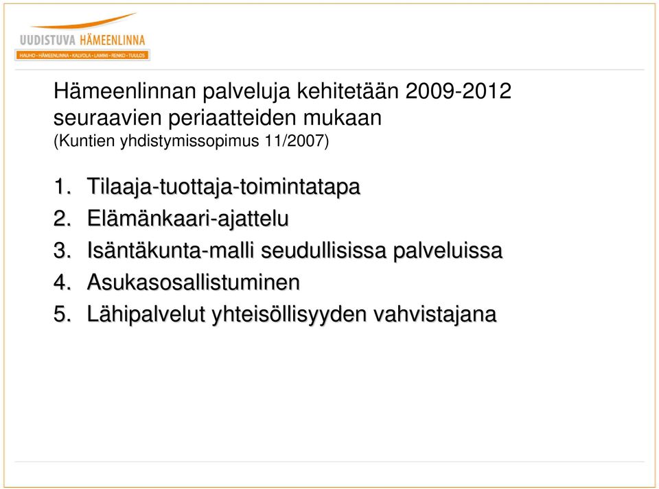 Tilaaja-tuottaja tuottaja-toimintatapatoimintatapa 2.