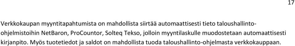 jolloin myyntilaskulle muodostetaan automaattisesti kirjanpito.