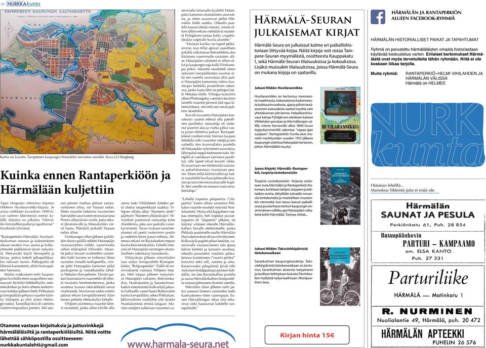 Se antaa värikkään kuvauksen 1900-luvun taitteen liikenteestä meirän kylällä. Kirjoitus on julkaistu Härmälän historialliset paikat ja tapahtumat Facebook-ryhmässä.