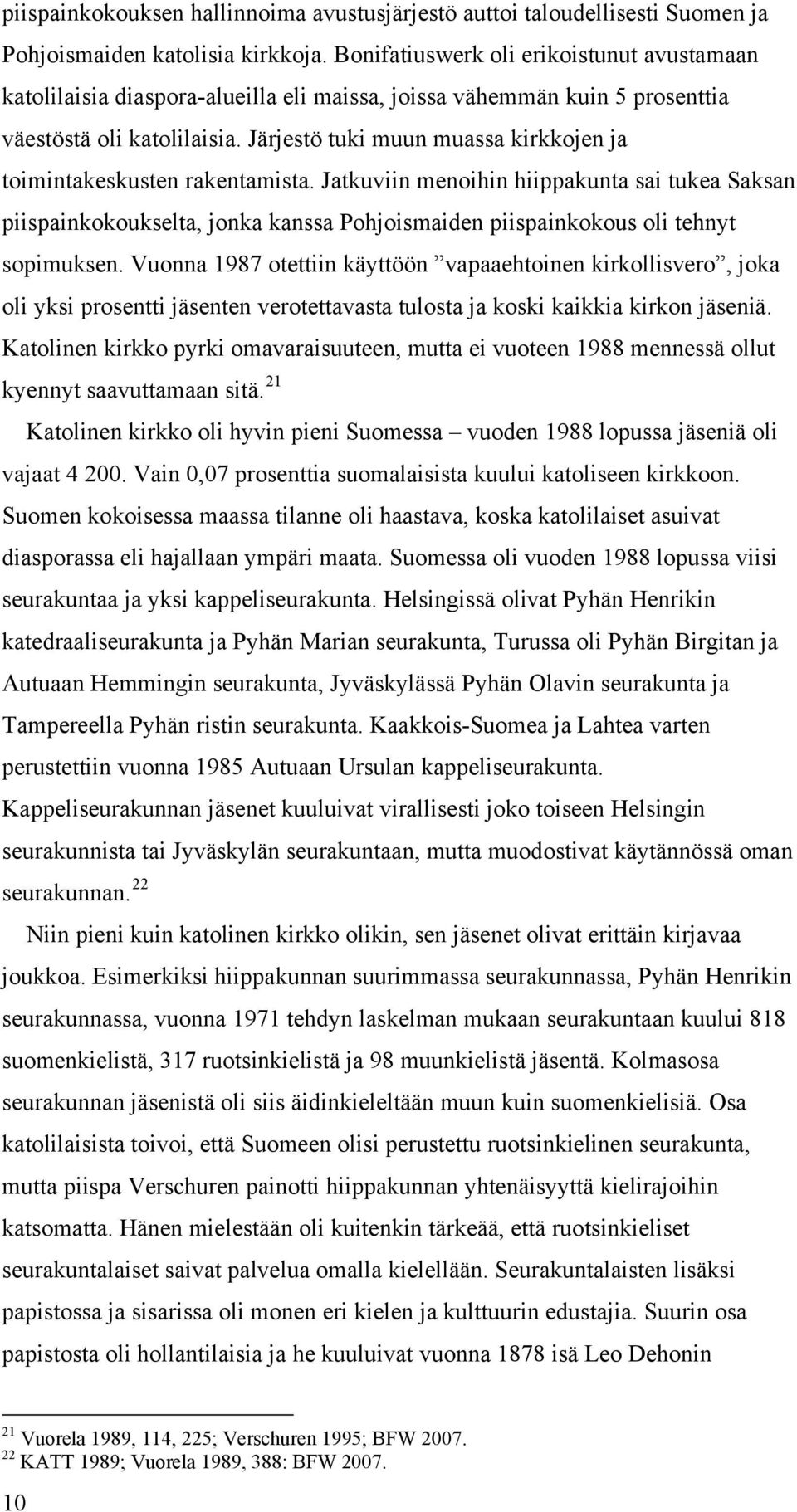 Järjestö tuki muun muassa kirkkojen ja toimintakeskusten rakentamista.