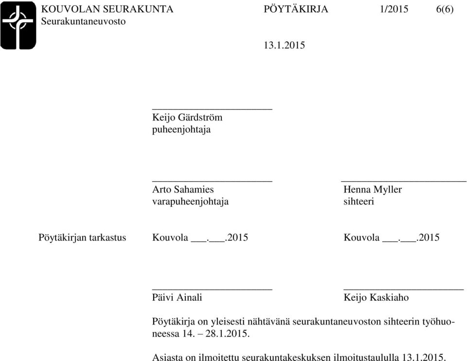 .2015 Päivi Ainali Keijo Kaskiaho Pöytäkirja on yleisesti nähtävänä seurakuntaneuvoston