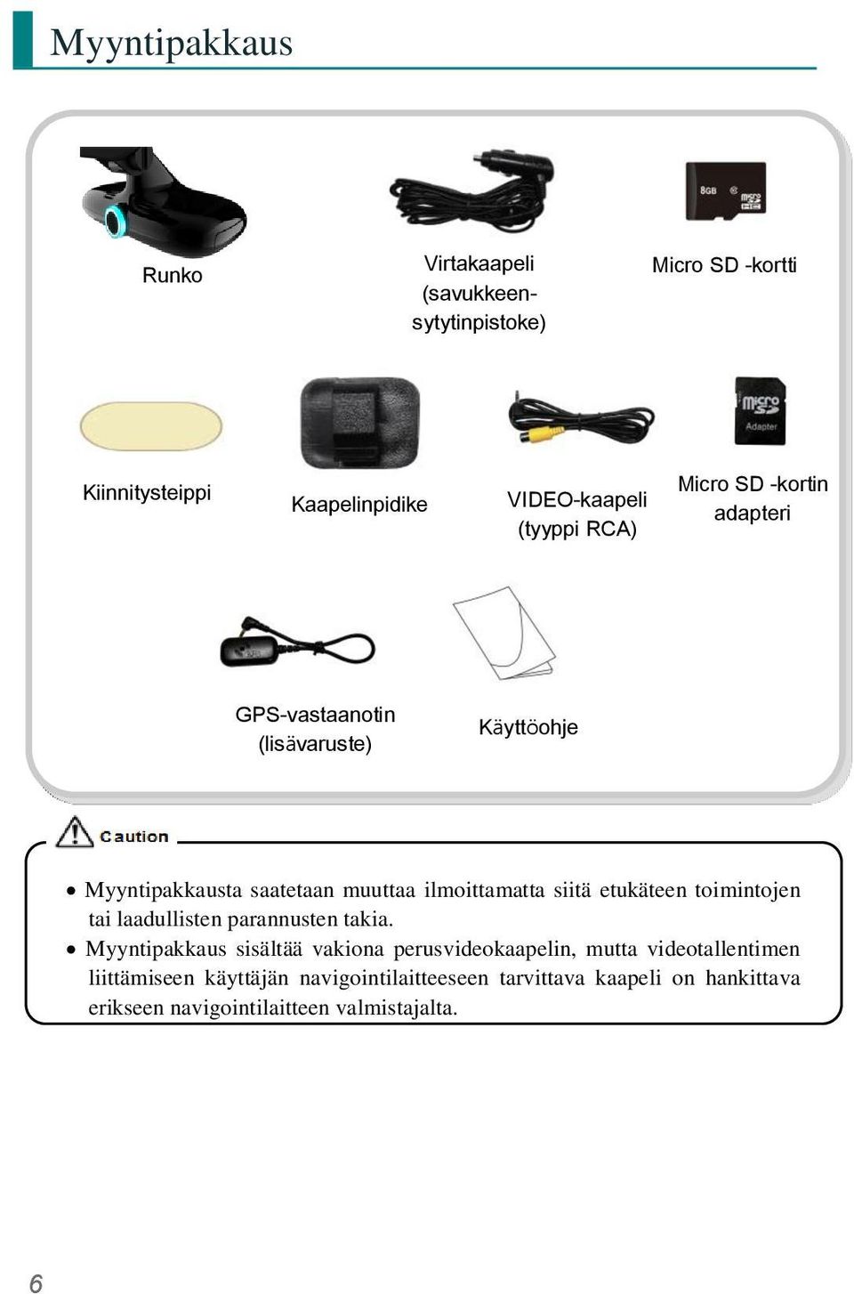 siitä etukäteen toimintojen tai laadullisten parannusten takia.