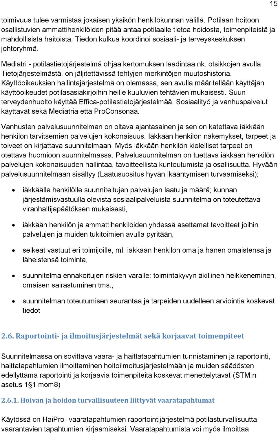 on jäljitettävissä tehtyjen merkintöjen muutoshistoria.