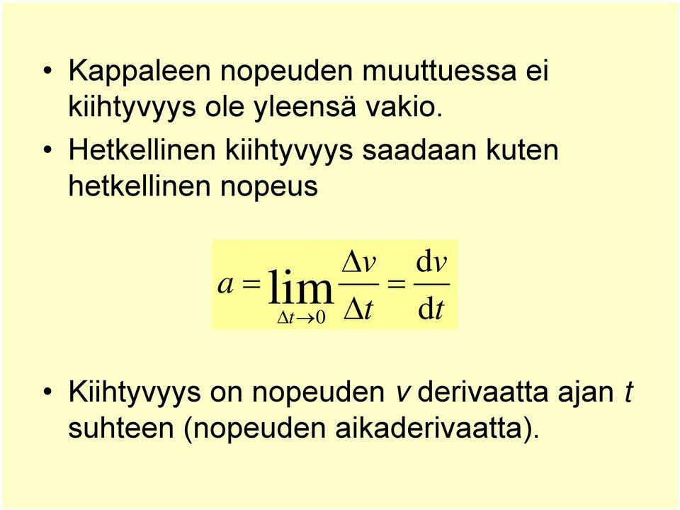 Hekellinen kiihyvyys saadaan kuen hekellinen