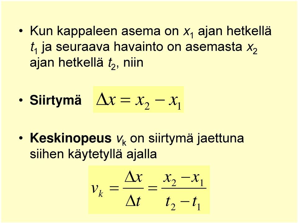 niin Siirymä Δx x x Keskinopeus v k on