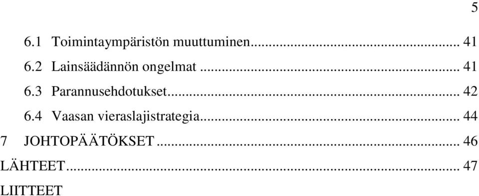 3 Parannusehdotukset... 42 6.