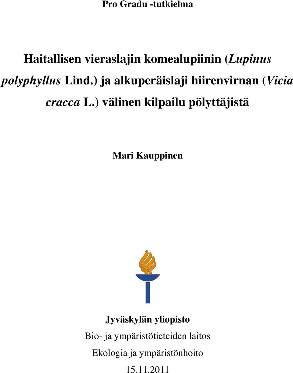 ) välinen kilpailu pölyttäjistä Mari Kauppinen Jyväskylän yliopisto