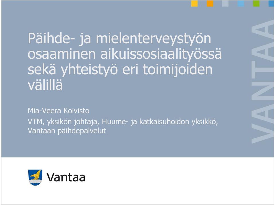 toimijoiden välillä Mia-Veera Koivisto VTM,