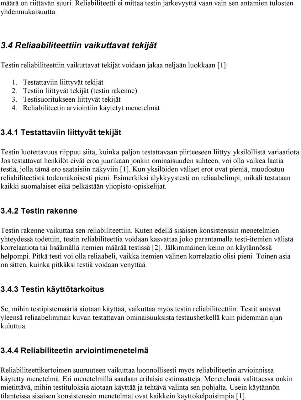 Testiin liittyvät tekijät (testin rakenne) 3. Testisuoritukseen liittyvät tekijät 4.