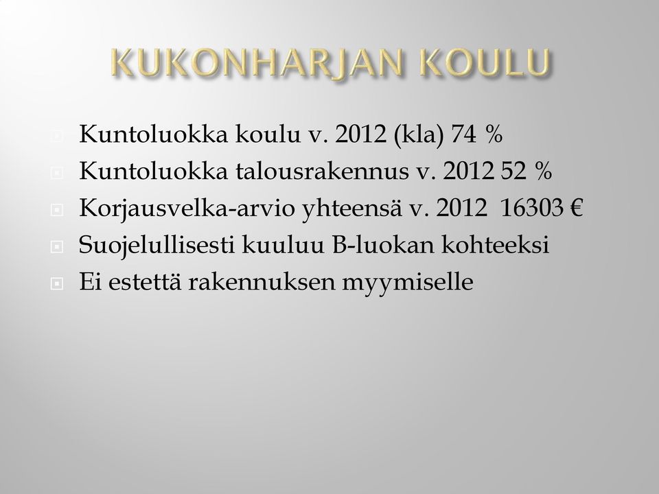 2012 52 % Korjausvelka-arvio yhteensä v.