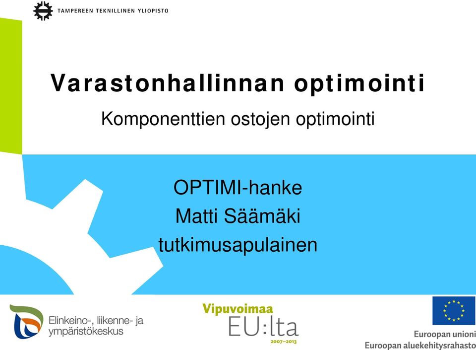 ostojen optimointi