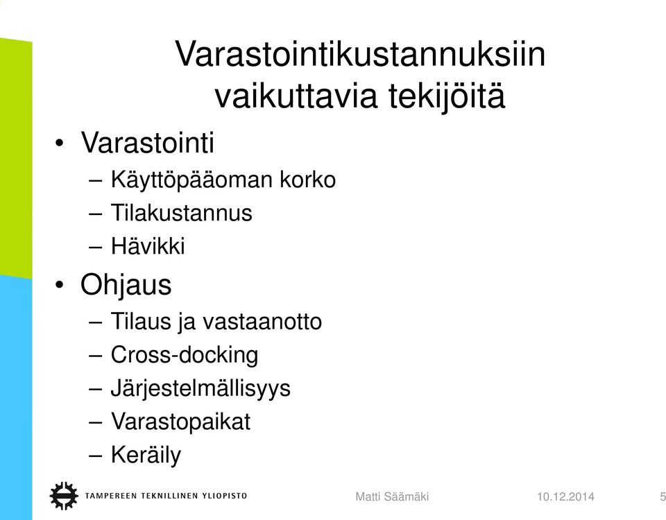 Tilakustannus Hävikki Ohjaus Tilaus ja