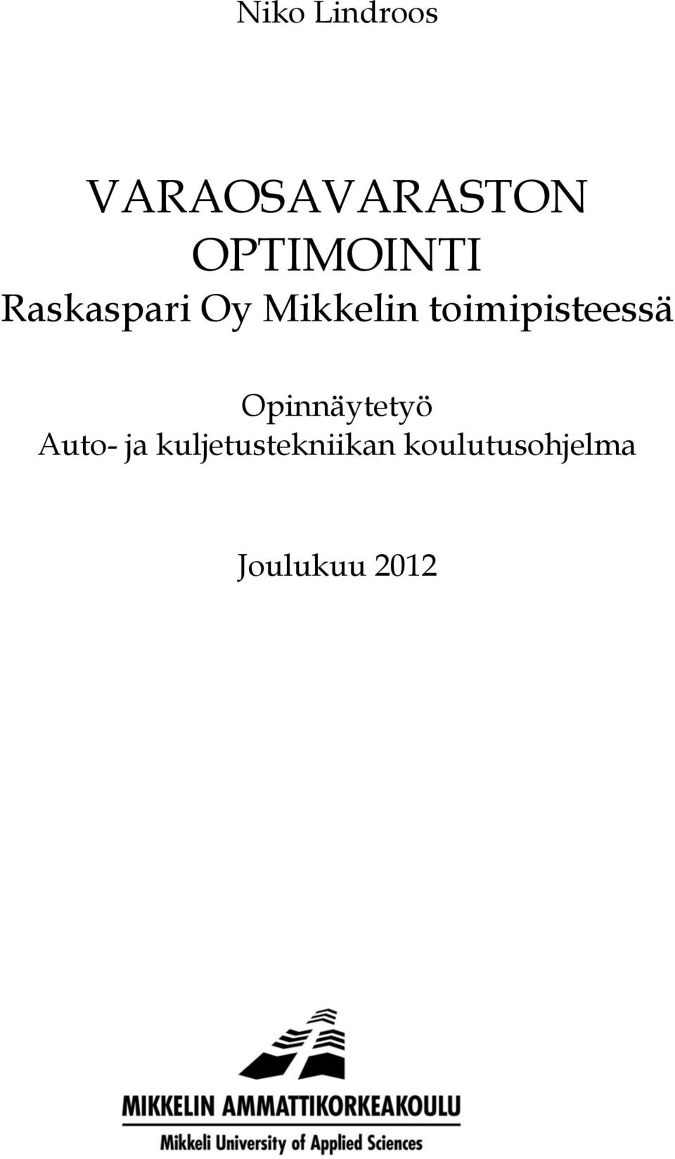 toimipisteessä Opinnäytetyö Auto- ja