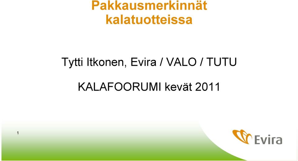 Itkonen, Evira / VALO