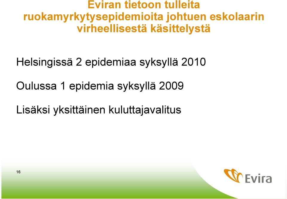 Helsingissä 2 epidemiaa syksyllä 2010 Oulussa 1