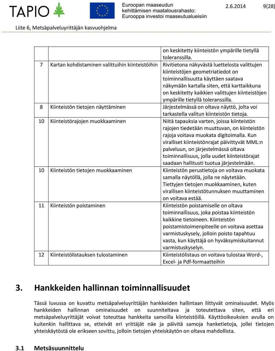 karttaikkuna on keskitetty kaikkien valittujen kiinteistöjen ympärille tietyllä toleranssilla.