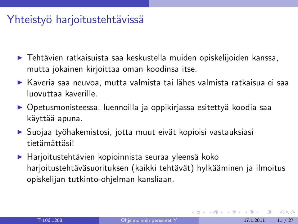 Opetusmonisteessa, luennoilla ja oppikirjassa esitettyä koodia saa käyttää apuna.