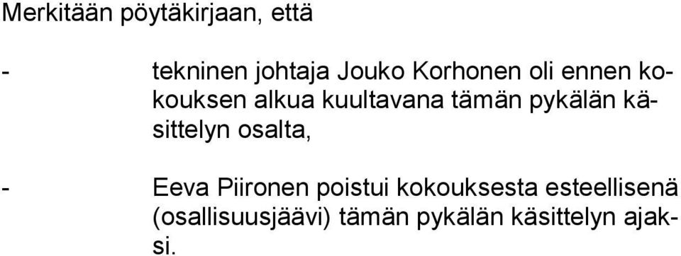 pykälän käsitte lyn osalta, - Eeva Piironen poistui