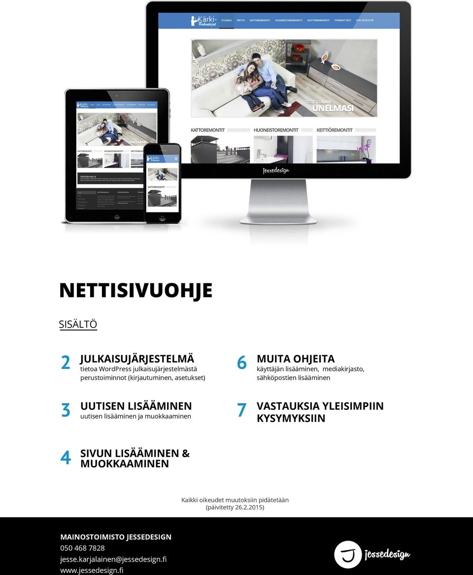 UUTISEN uutisen lisääminen ja muokkaaminen 7 VASTAUKSIA YLEISIMPIIN KYSYMYKSIIN 4 SIVUN & Kaikki oikeudet