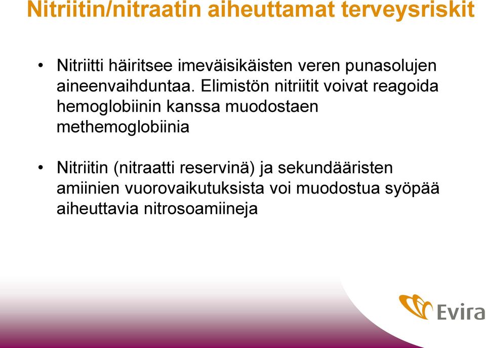 Elimistön nitriitit voivat reagoida hemoglobiinin kanssa muodostaen