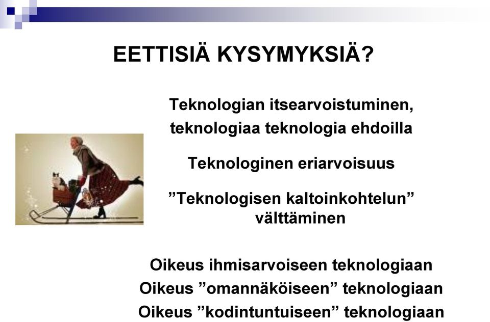 Teknologinen eriarvoisuus Teknologisen kaltoinkohtelun