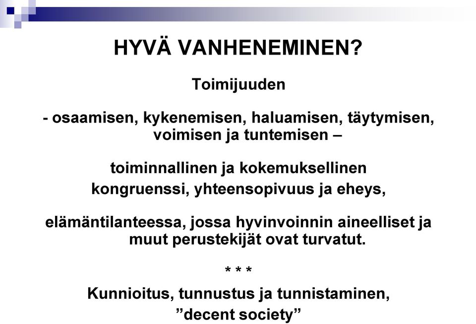 tuntemisen toiminnallinen ja kokemuksellinen kongruenssi, yhteensopivuus ja