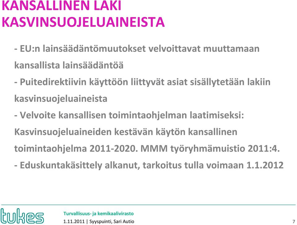 kansallisen toimintaohjelman laatimiseksi: Kasvinsuojeluaineiden kestävän käytön kansallinen toimintaohjelma