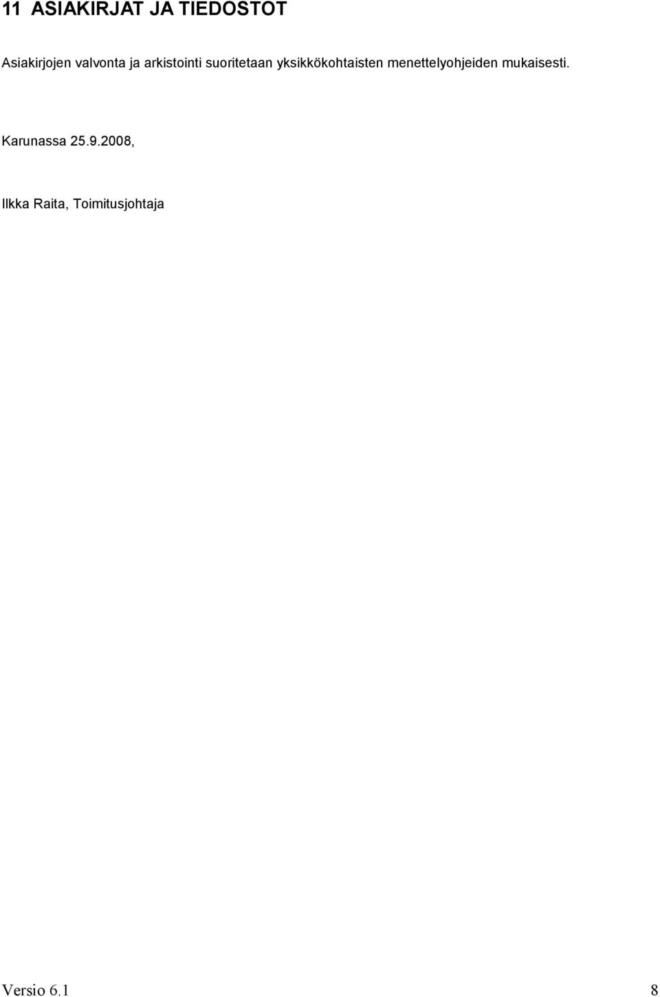 yksikkökohtaisten menettelyohjeiden mukaisesti.