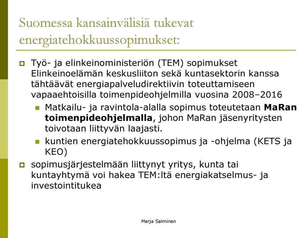 ravintola-alalla sopimus toteutetaan MaRan toimenpideohjelmalla, johon MaRan jäsenyritysten toivotaan liittyvän laajasti.