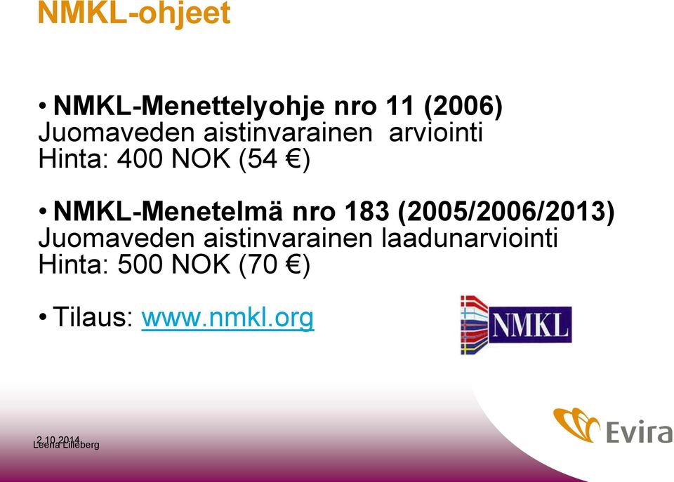 (54 ) NMKL-Menetelmä nro 183 (2005/2006/2013)