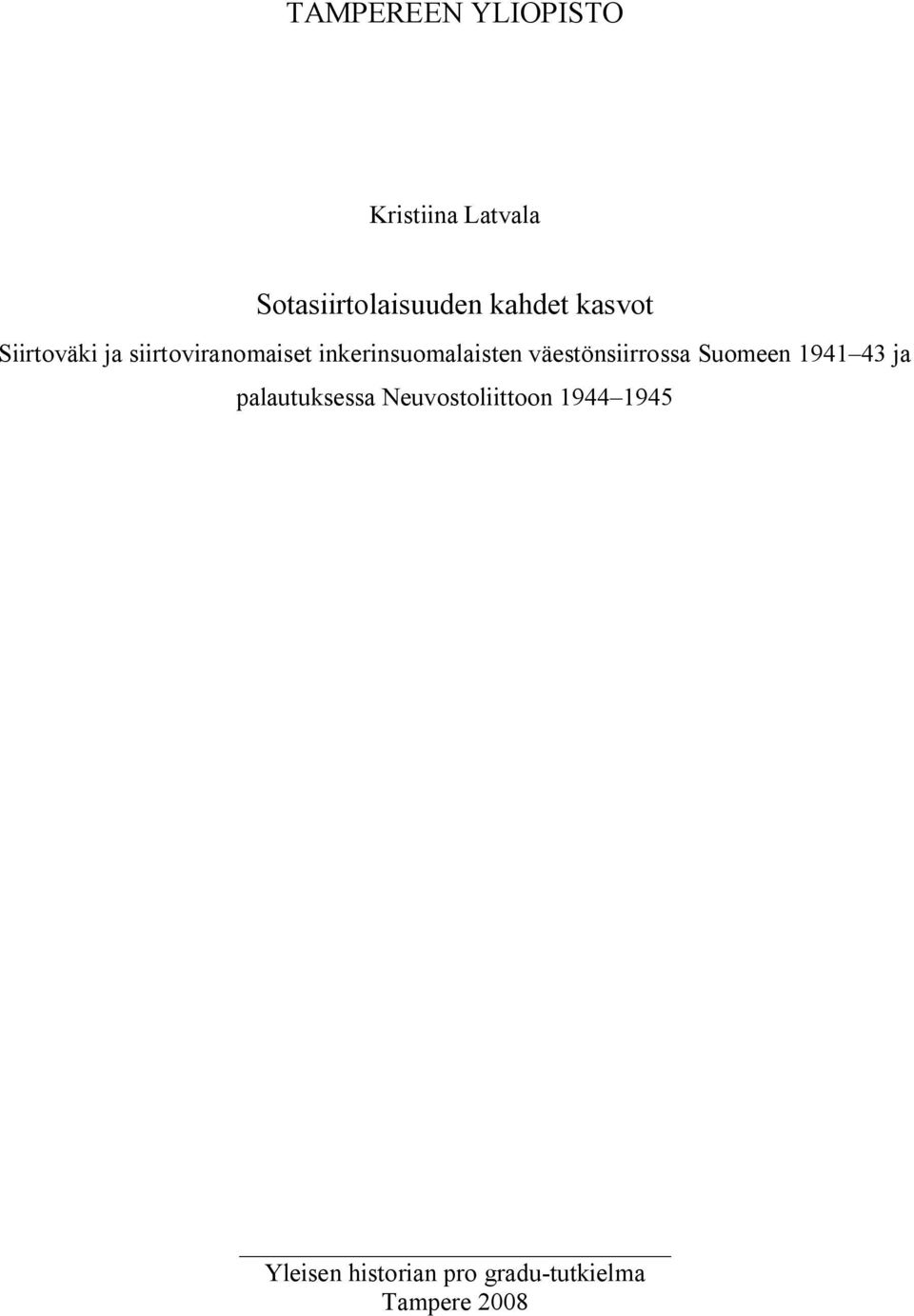 inkerinsuomalaisten väestönsiirrossa Suomeen 1941 43 ja