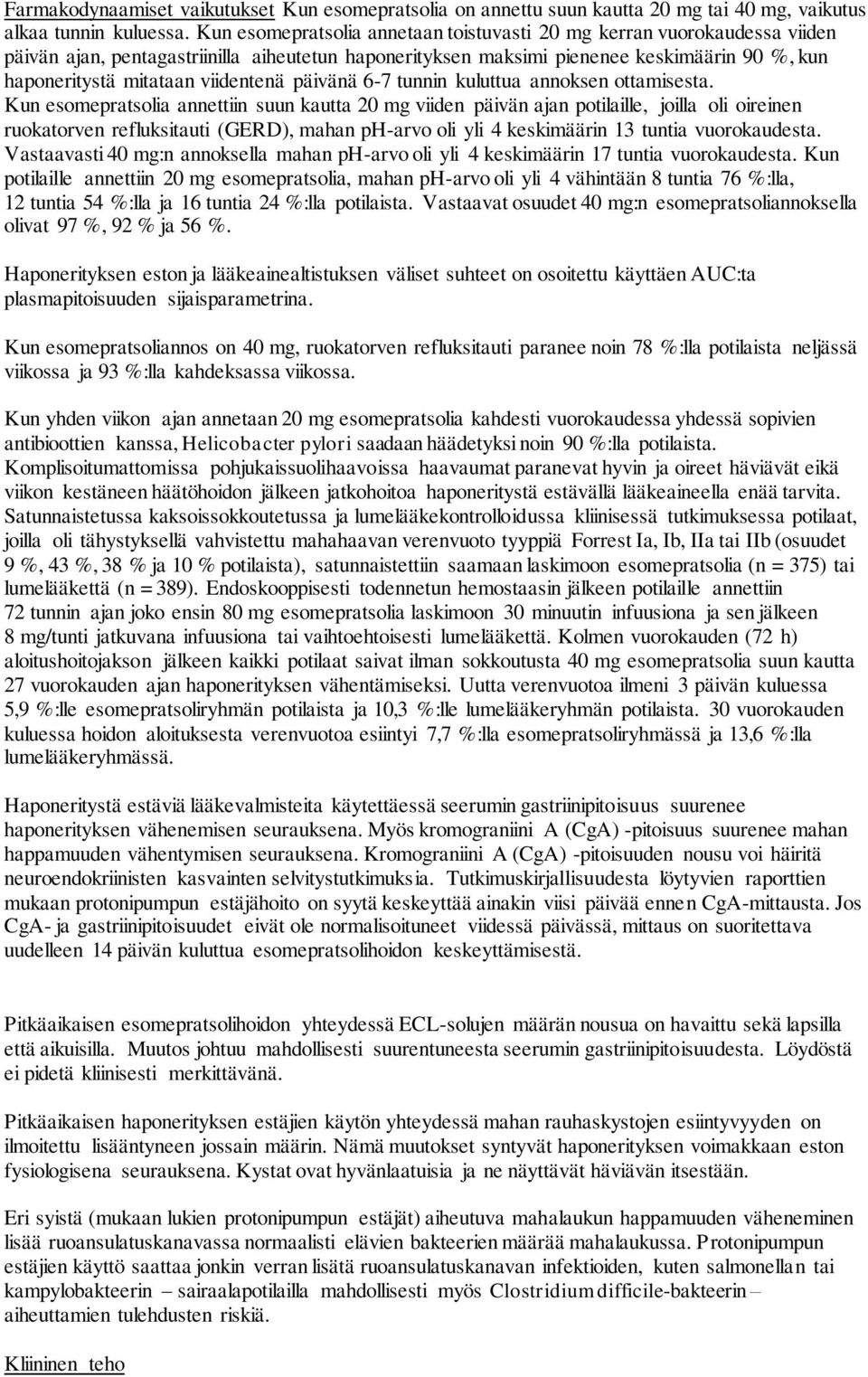 viidentenä päivänä 6-7 tunnin kuluttua annoksen ottamisesta.