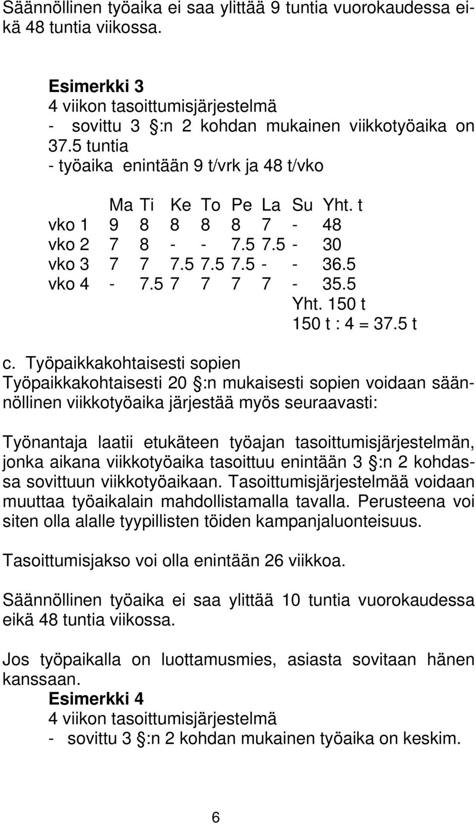 150 t 150 t : 4 = 37.5 t c.