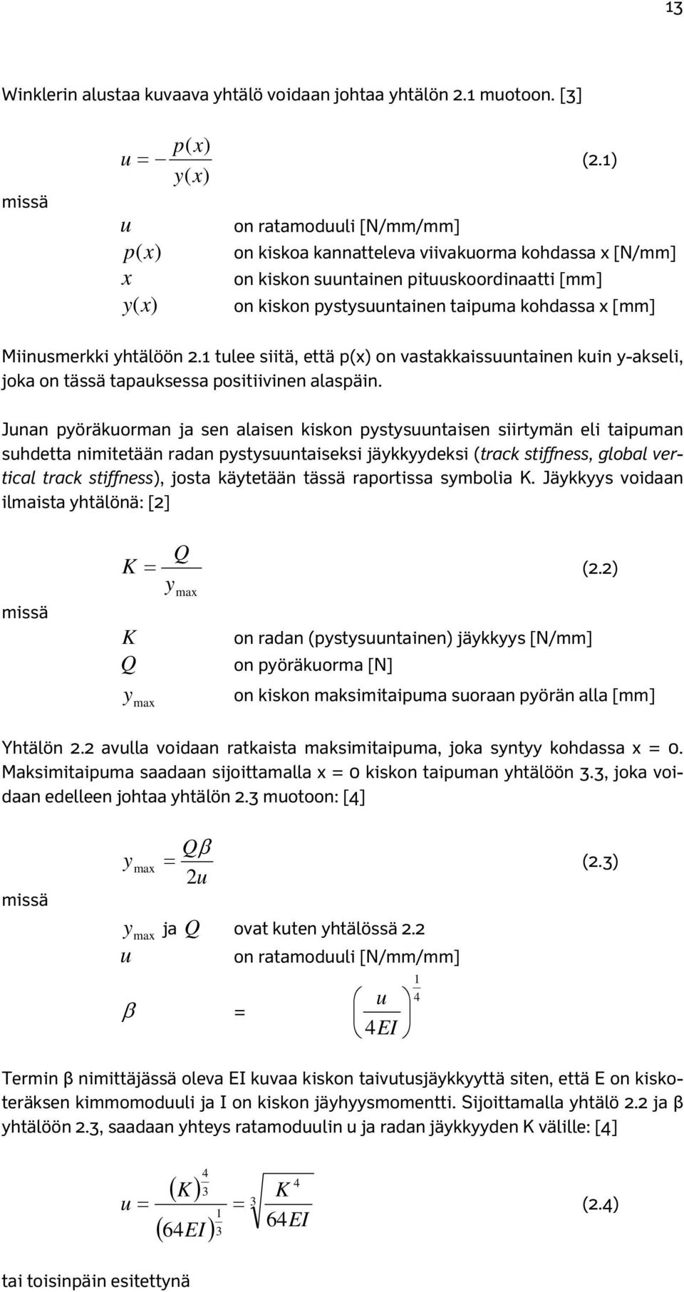 Miinusmerkki yhtälöön 2.1 tulee siitä, että p(x) on vastakkaissuuntainen kuin y-akseli, joka on tässä tapauksessa positiivinen alaspäin.