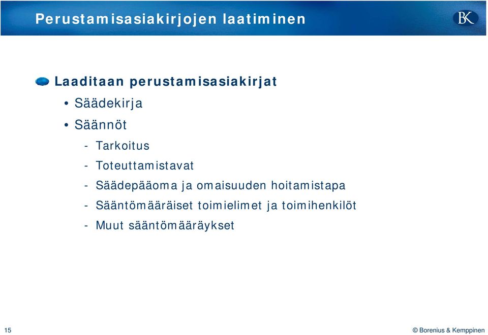 Toteuttamistavat - Säädepääoma ja omaisuuden hoitamistapa