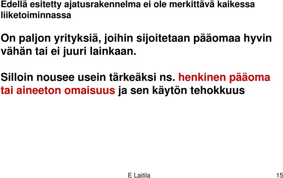 hyvin vähän tai ei juuri lainkaan.