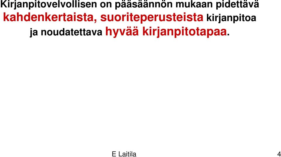 suoriteperusteista kirjanpitoa ja