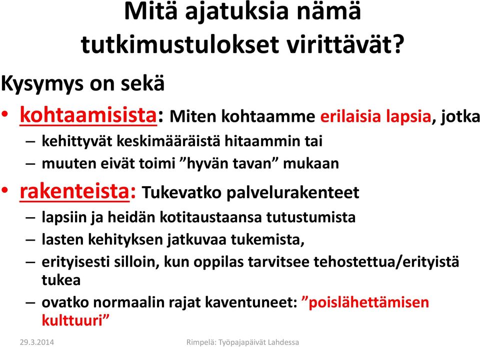 muuten eivät toimi hyvän tavan mukaan rakenteista: Tukevatko palvelurakenteet lapsiin ja heidän kotitaustaansa