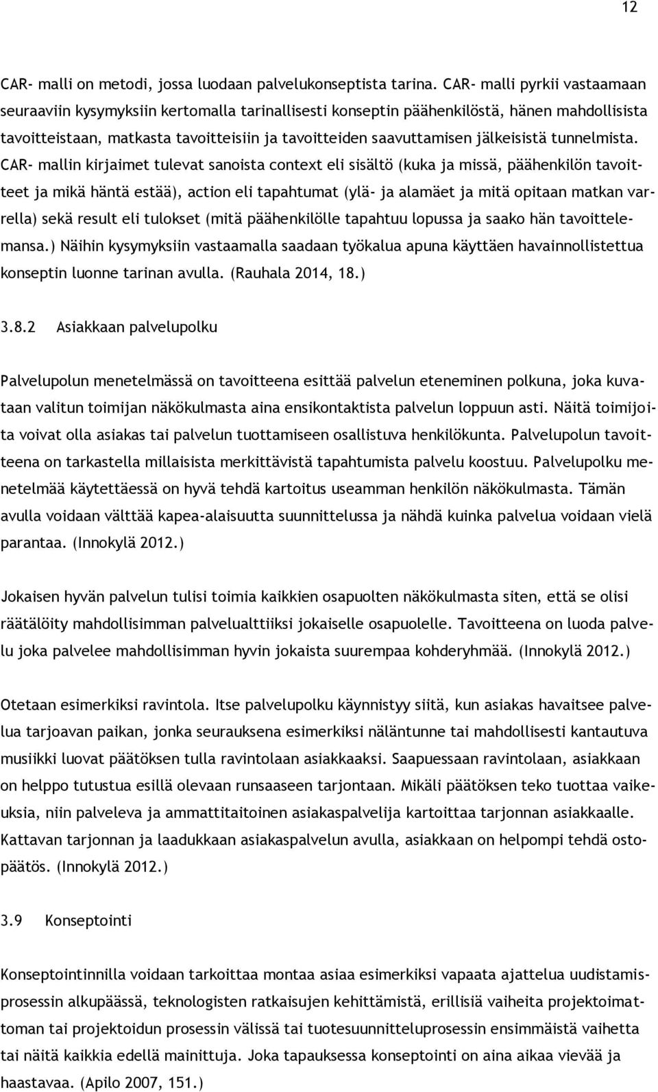 jälkeisistä tunnelmista.