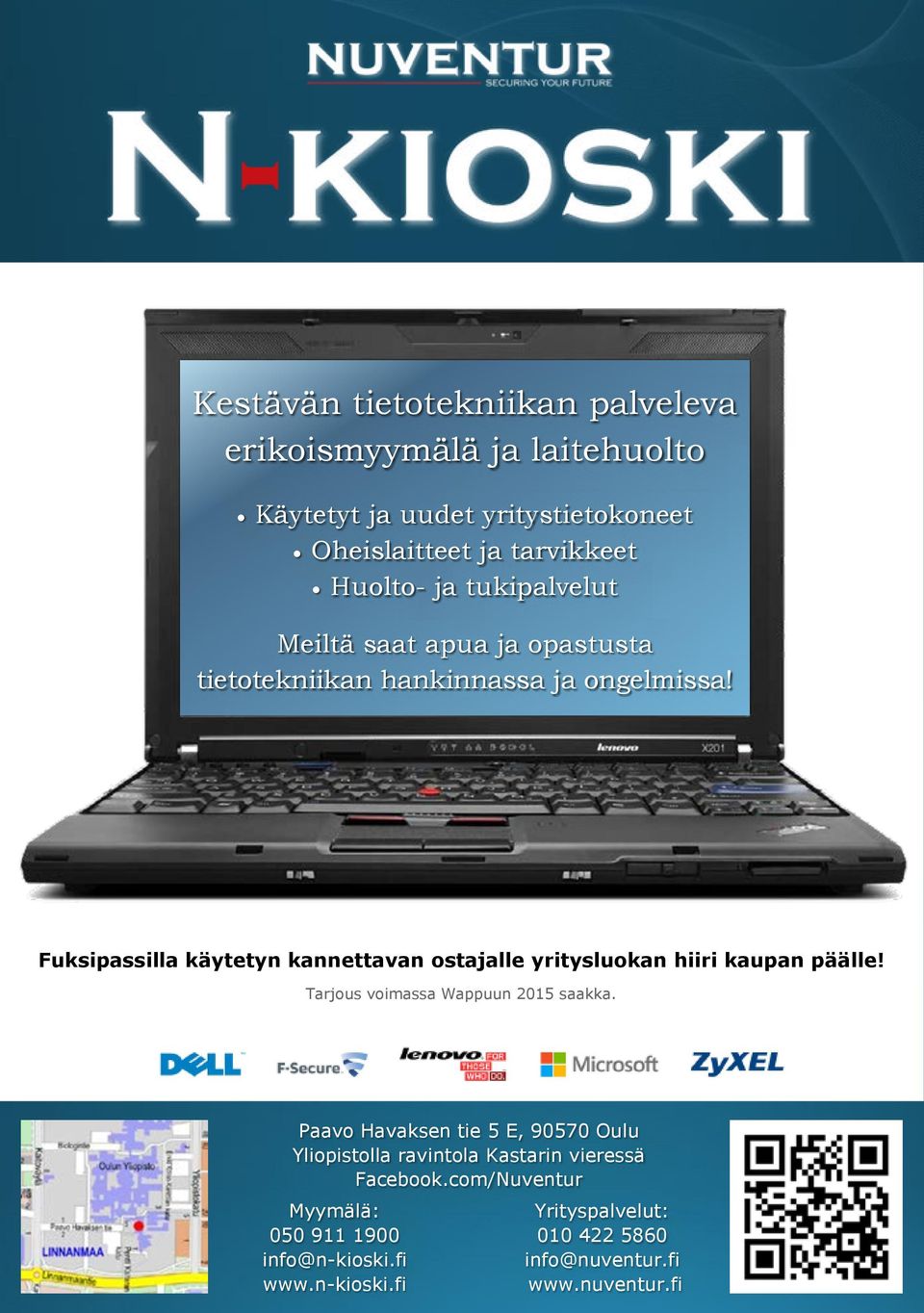 Fuksipassilla käytetyn kannettavan ostajalle yritysluokan hiiri kaupan päälle! Tarjous voimassa Wappuun 2015 saakka.