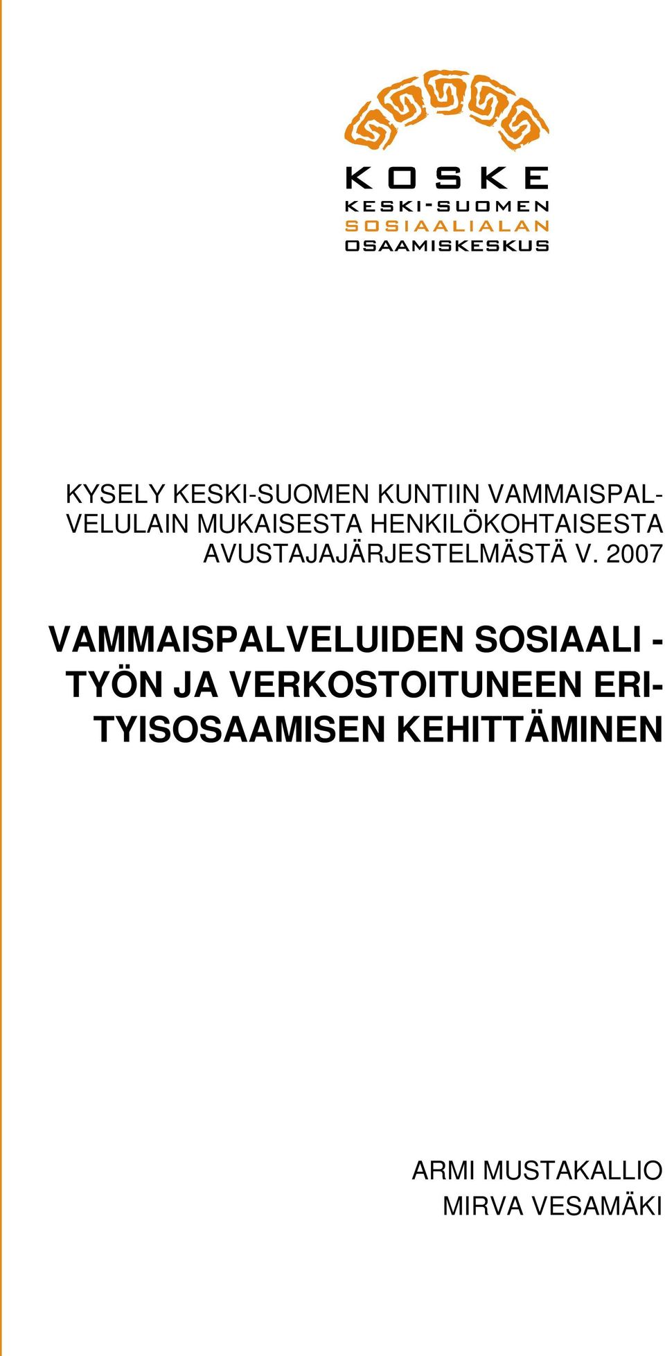 2007 VAMMAISPALVELUIDEN SOSIAALI - TYÖN JA