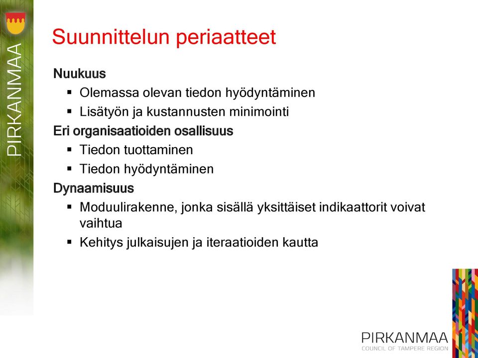 tuottaminen Tiedon hyödyntäminen Dynaamisuus Moduulirakenne, jonka sisällä