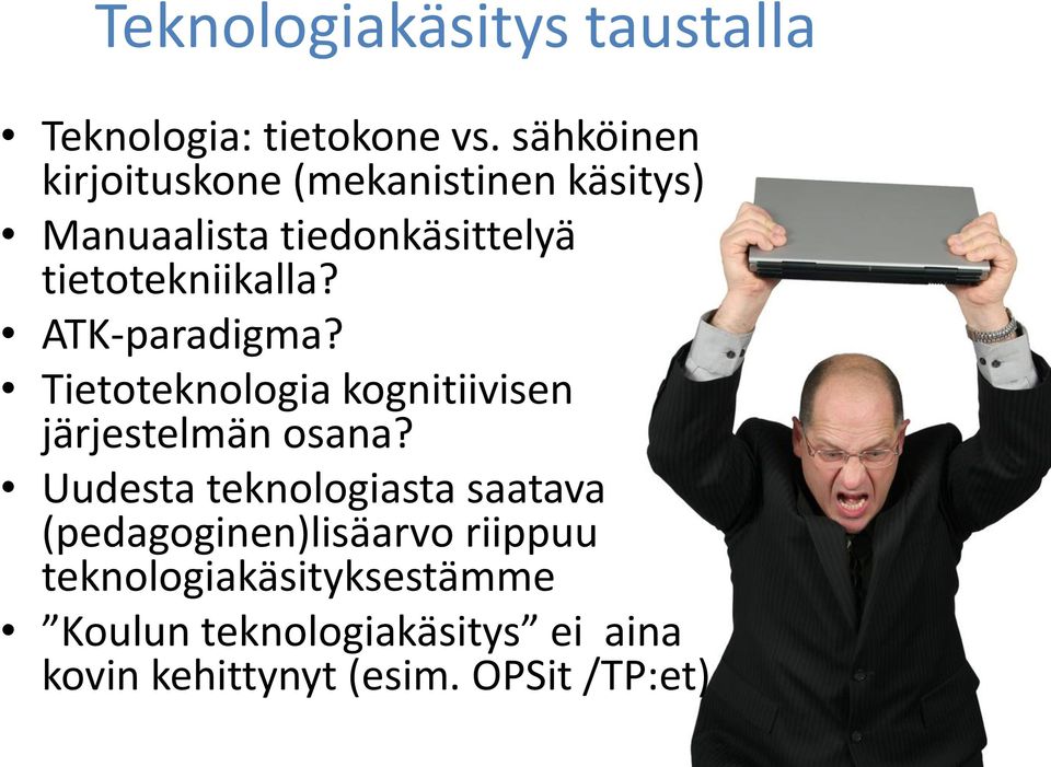 ATK-paradigma? Tietoteknologia kognitiivisen järjestelmän osana?