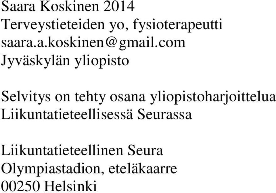 com Jyväskylän yliopisto Selvitys on tehty osana