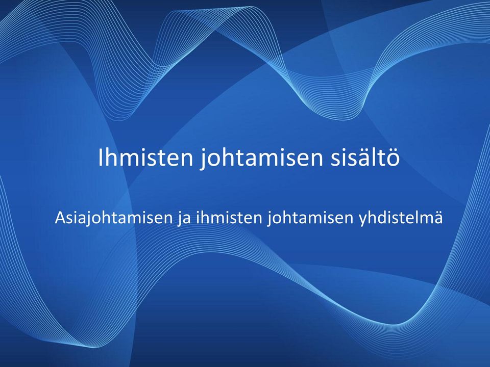 johtamisen yhdistelmä Heikki