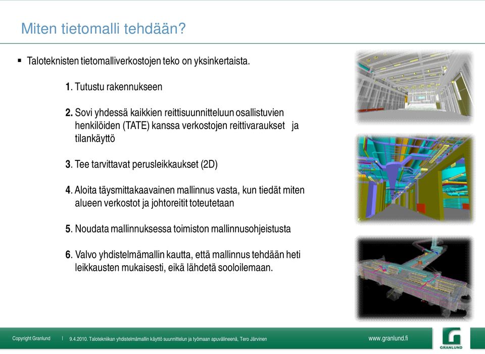 Tee tarvittavat perusleikkaukset (2D) 4.