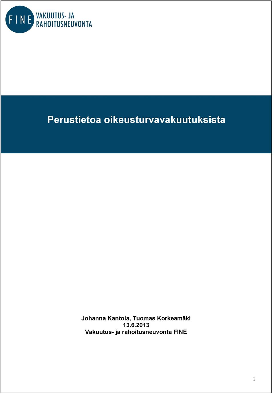 vakuutusyhtiön korvauksista Johanna Kantola, Tuomas