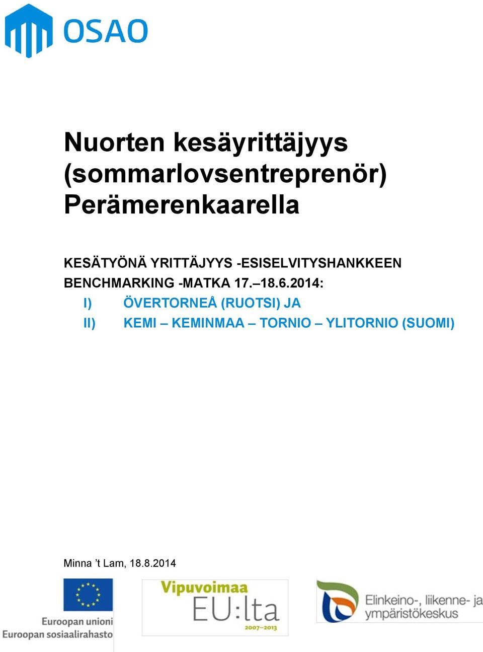 -ESISELVITYSHANKKEEN BENCHMARKING -MATKA 17. 18.6.